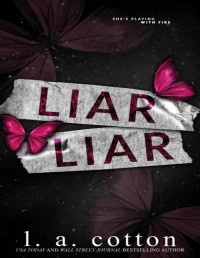 L A Cotton — Liar Liar (Truths and Lies Duet Book 1)