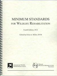 Erica A. Miller, DVM — Minimum Standards for Wildlife Rehabilitation