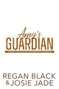 Josie Jade & Regan Black — Amy's Guardian