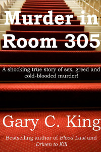 Gary C. King — Murder in Room 305