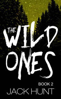 Jack Hunt — The Wild Ones: Book 2