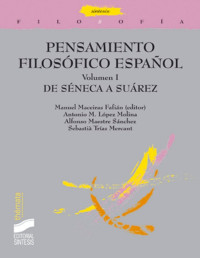 Manuel (editor) Maceiras [Maceiras, Manuel (editor)] — Pensamiento filosófico español. Vol. I: De Séneca a Suárez: T.1 (Filosofía. Thémata)