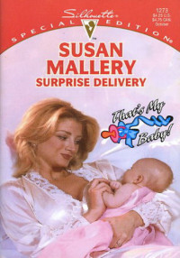 Susan Mallery [Mallery, Susan] — That's My Baby! [23] Surprise Delivery