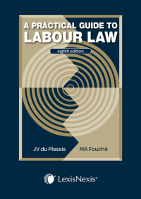 JV du Plessis & MA Fouché — A Practical Guide to Labour Law