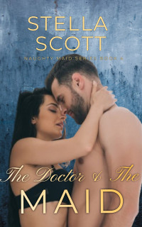 Scott, Stella — The Doctor & The Maid: An Erotic Victorian Short Story
