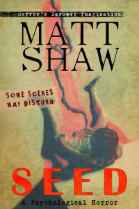 Shaw, Matt — SEED: A Novel of Horror and Suspense