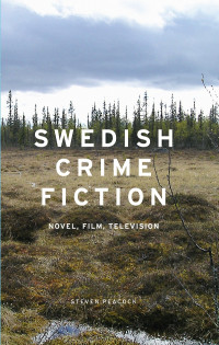 Steven Peacock; — Swedish Crime Fiction