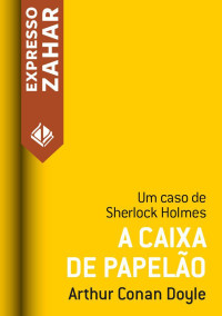Arthur Conan Doyle — A caixa de papelão - Um caso de Sherlock Holmes