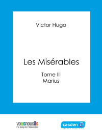 Victor Hugo — Les Misérables - Tome II - Marius