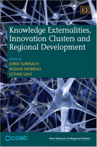 Jordi Suriñach, Rosina Moreno, Esther Vayá — Knowledge Externalities, Innovation Clusters and Regional Development