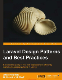 Arda Kiliçdagi & H. Ibrahim Yilmaz — Laravel Design Patterns and Best Practices