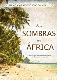 Bianca Aparicio Vinsonneau — Las Sombras de África