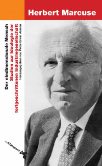 Herbert Marcuse — Der eindimensionale Mensch & Kapitalismus und Opposition