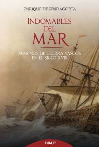 Enrique Sendagorta; — Indomables del mar