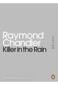 Raymond Chandler — Killer in the Rain