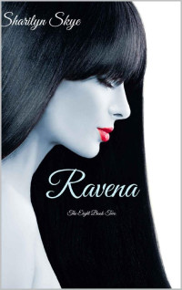 Sharilyn Skye [Skye, Sharilyn] — Ravena (The Eight Series Book 2)