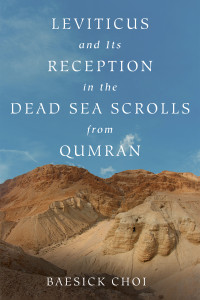 Baesick Choi; — Leviticus and Its Reception in the Dead Sea Scrolls From Qumran