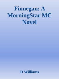 D Williams — Finnegan: A MorningStar MC Novel