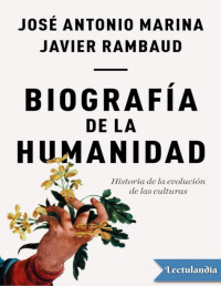 José Antonio Marina Torres — BIOGRAFÍA DE LA HUMANIDAD