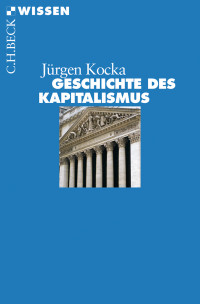 Jürgen Kocka — Geschichte des Kapitalismus