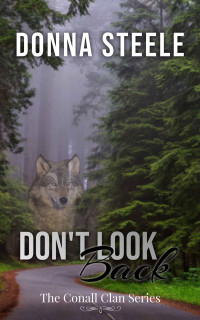 Donna Steele [Steele, Donna] — Don't Look Back (The Conall Clan #1)