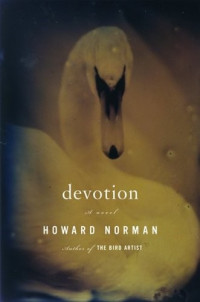 Howard Norman  — Devotion