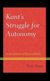 Raef Zreik; — Kant's Struggle for Autonomy