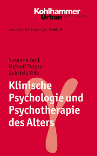 Susanne Zank & Meinolf Peters & Gabriele Wilz — Klinische Psychologie und Psychotherapie des Alters