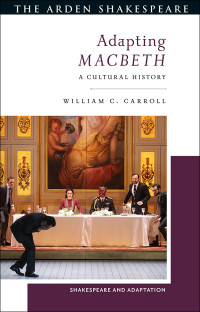 William C. Carroll; — Adapting Macbeth