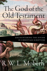 Moberly, R. W. L.; — The God of the Old Testament