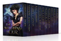 Christine Pope & Sarra Cannon & Kat Parrish & Phaedra Weldon & Stacy Claflin & Nicole R. Taylor & Melissa F. Olson & Julia Crane — The Witching Hour: 11 Enchanting Novels Featuring Witches, Wizards, Vampires, Shifters, Ghosts, Fae, and More!