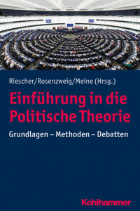 Gisela Riescher & Beate Rosenzweig & Anna Meine — Einführung in die Politische Theorie