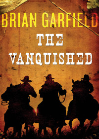 Brian Garfield — The Vanquished