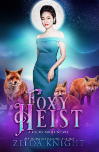 Zelda Knight — Foxy Heist