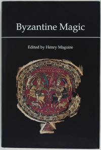 Henry Maguire — Byzantine Magic