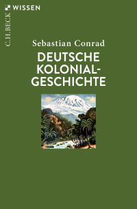 Sebastian Conrad; — Deutsche Kolonialgeschichte