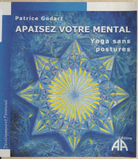 Patrice Godart — Apaisez votre mental : Yoga sans postures