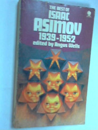 Isaac (edited By Angus Wells) Asimov [Asimov, Isaac] — The BEST OF ISAAC ASIMOV 1939 - 1952: Marooned Off Vesta; Nightfall; C Chute; The Martian Way; The Deep
