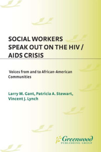 Gant, Larry M. — Social Workers Speak Out on the HIV/AIDS Crisis