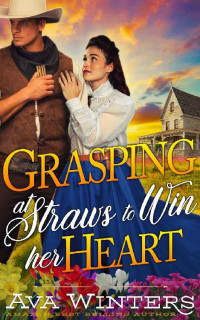 Ava Winters — Grasping At Straws To Win Her Heart