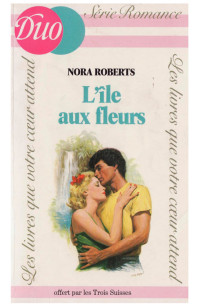 Roberts, Nora — L'ile aux fleurs