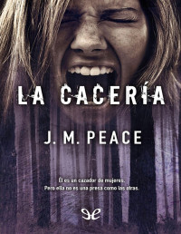 J. M. Peace — La Cacería