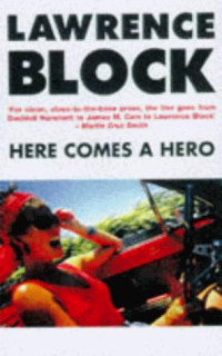 Block, Lawrence — [Evan Tanner 06] • Here Comes a Hero