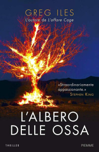 Greg Iles — L'albero delle ossa