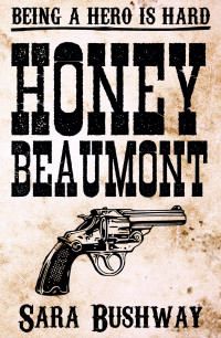 Sara Bushway — Honey Beaumont