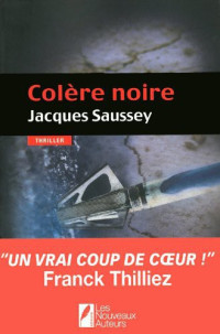 Saussey, Jacques [Saussey, Jacques] — Colère noire