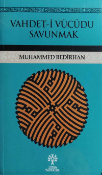 Muhammed Bedirhan — Vahdet-i Vücudu Savunmak