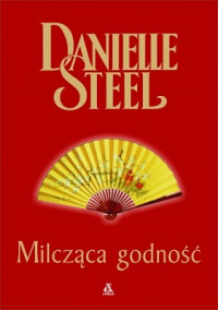 Danielle Steel — Milcząca Godność