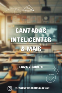 Luiza Verkisto — Cantadas Inteligentes & Mais