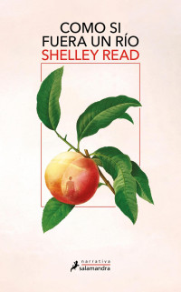 Shelley Read — Como si fuera un río